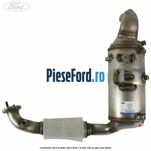 Catalizator Ford Mondeo 2014-2018 1.5 TDCi 120 cp UGCC, XUCA diesel