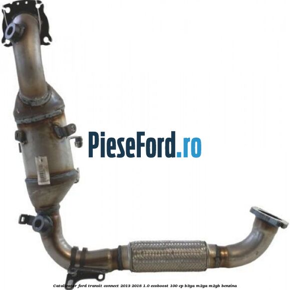Catalizator Ford Transit Connect 2013-2018 1.0 EcoBoost 100 cp B3GA, M2GA, M2GB benzina