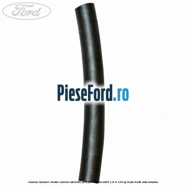 Cauciuc izolator cheder central cabriolet Ford Focus 2004-2007 1.6 Ti 115 cp HXDA, HXDB, SIDA benzina