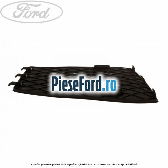 Cauciuc protectie plansa bord superioara Ford C-Max 2016-2020 2.0 TDCi 170 cp T8DE diesel