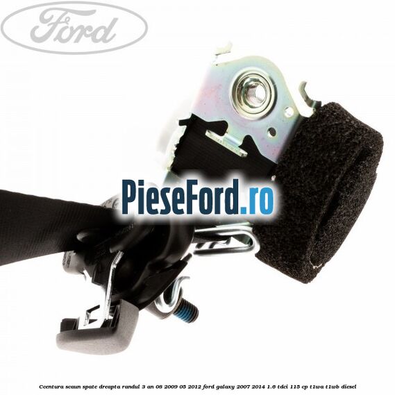 Ccentura scaun spate dreapta randul 3 an 08/2009-05/2012 Ford Galaxy 2007-2014 1.6 TDCi 115 cp T1WA, T1WB diesel