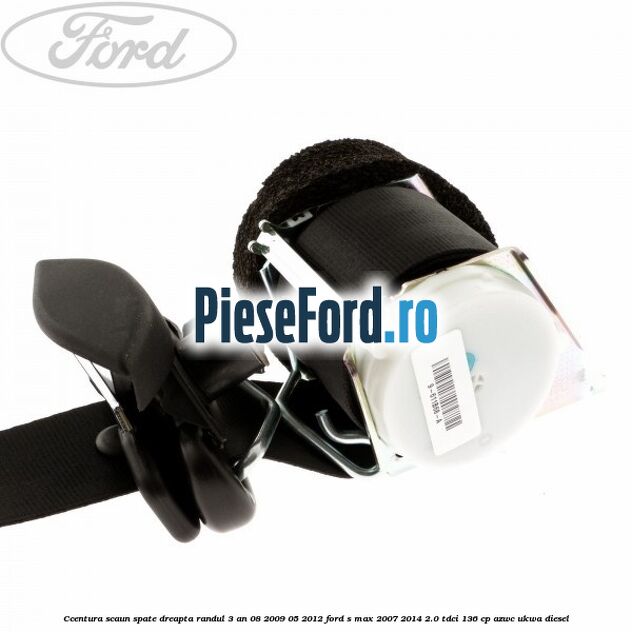 Ccentura scaun spate dreapta randul 3 an 08/2009-05/2012 Ford S-Max 2007-2014 2.0 TDCi 136 cp AZWC, UKWA diesel