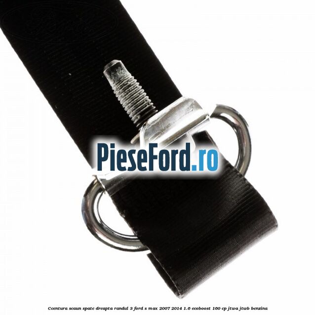 Ccentura scaun spate dreapta randul 3 Ford S-Max 2007-2014 1.6 EcoBoost 160 cp JTWA, JTWB benzina