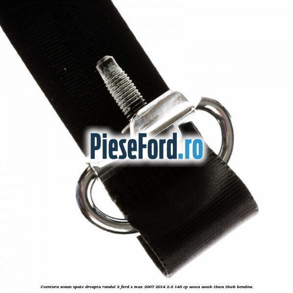 Ccentura scaun spate dreapta randul 3 Ford S-Max 2007-2014 2.0 145 cp AOWA, AOWB, TBWA, TBWB benzina