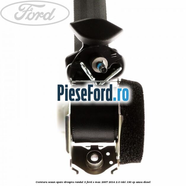 Ccentura scaun spate dreapta randul 3 Ford S-Max 2007-2014 2.0 TDCi 130 cp AZWA diesel