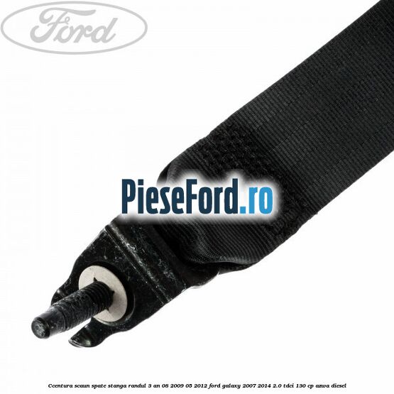 Ccentura scaun spate stanga randul 3 an 08/2009-05/2012 Ford Galaxy 2007-2014 2.0 TDCi 130 cp AZWA diesel