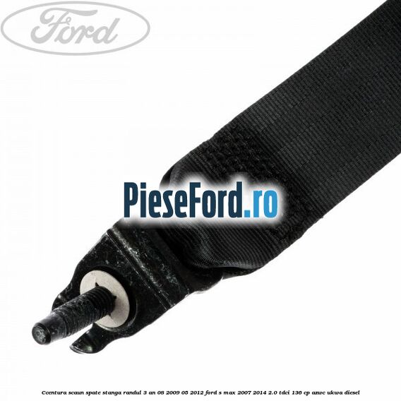 Ccentura scaun spate stanga randul 3 an 08/2009-05/2012 Ford S-Max 2007-2014 2.0 TDCi 136 cp AZWC, UKWA diesel