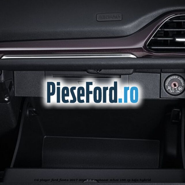 CD player Ford Fiesta 2017-2023 1.0 EcoBoost mHEV 155 cp BZJA Hybrid