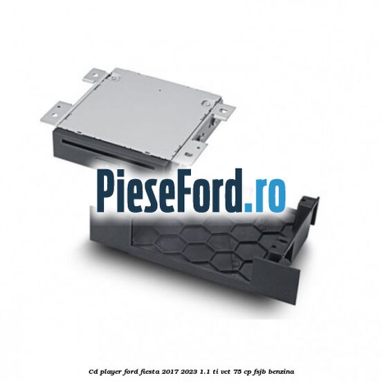 CD player Ford Fiesta 2017-2023 1.1 Ti-VCT 75 cp FSJB benzina
