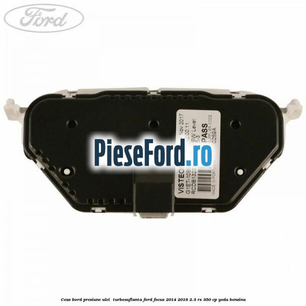 Ceas bord presiune ulei , turbosuflanta Ford Focus 2014-2018 2.3 RS 350 cp YVDA benzina