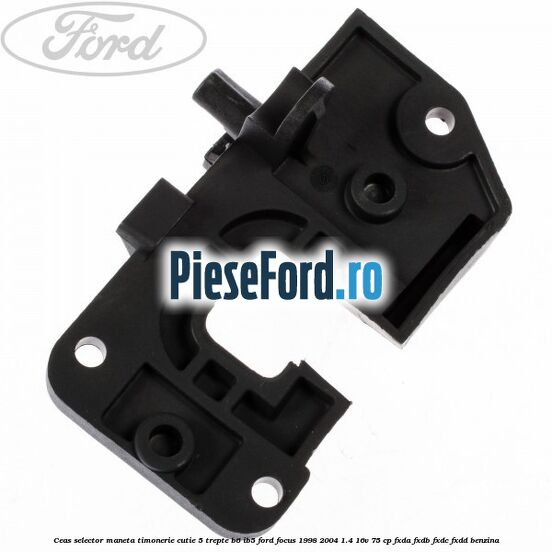 Ceas selector maneta timonerie cutie 5 trepte B6/IB5 Ford Focus 1998-2004 1.4 16V 75 cp FXDA, FXDB, FXDC, FXDD benzina