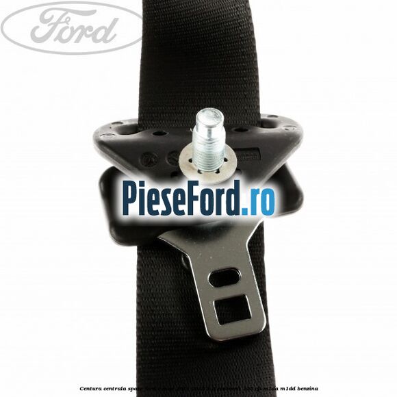 Centura centrala spate Ford C-Max 2011-2015 1.0 EcoBoost 125 cp M1DA, M1DD benzina