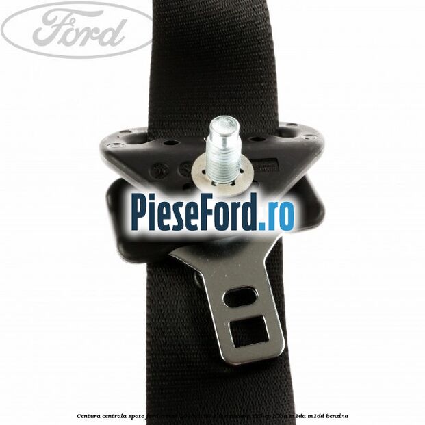 Centura centrala spate Ford C-Max 2016-2020 1.0 EcoBoost 125 cp B7DA, M1DA, M1DD benzina