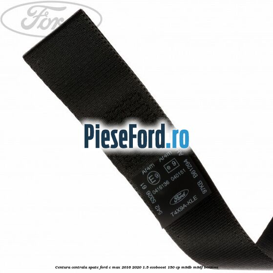 Centura centrala spate Ford C-Max 2016-2020 1.5 EcoBoost 150 cp Centura centrala spate Ford C-Max 2016-2020 1.5 EcoBoost 150 cp M8DB, M8DF benzina