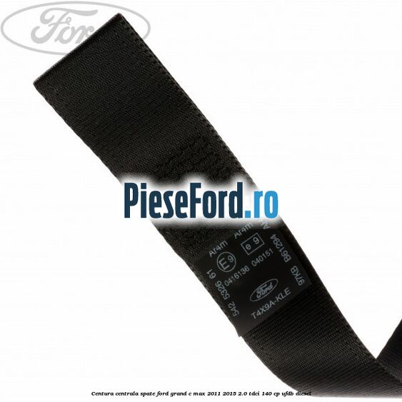 Centura centrala spate Ford Grand C-Max 2011-2015 2.0 TDCi 140 cp UFDB diesel
