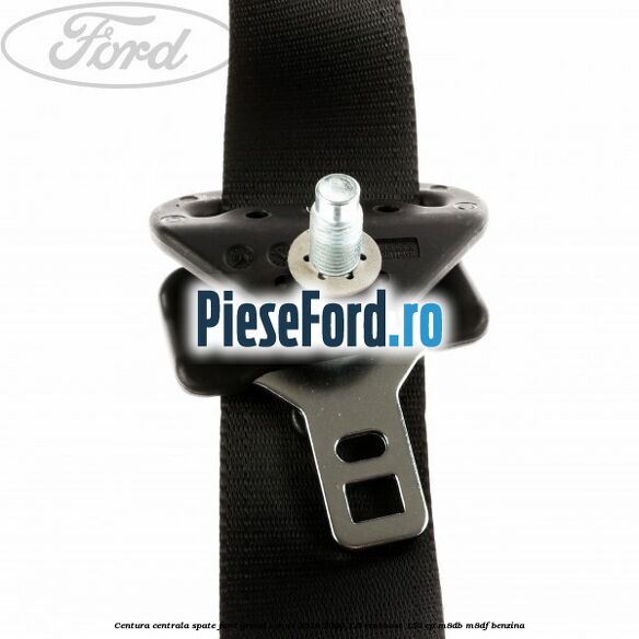 Centura centrala spate Ford Grand C-Max 2016-2020 1.5 EcoBoost 150 cp M8DB, M8DF benzina