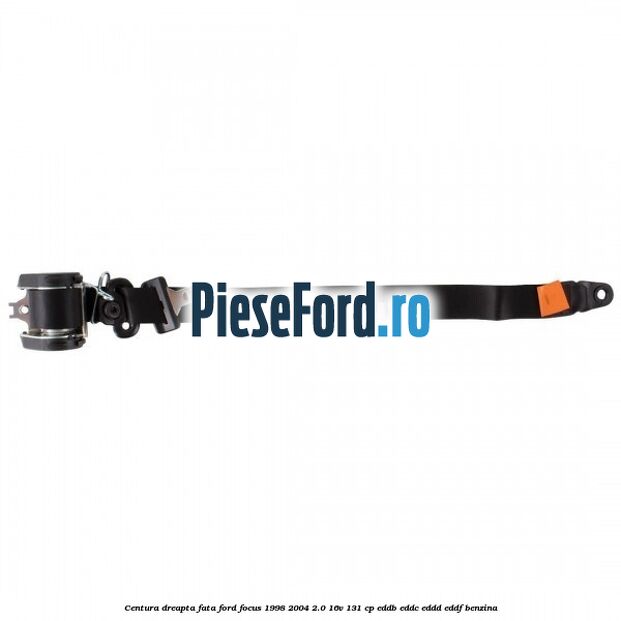 Centura dreapta fata Ford Focus 1998-2004 2.0 16V 131 cp Centura dreapta fata Ford Focus 1998-2004 2.0 16V 131 cp EDDB, EDDC, EDDD, EDDF benzina