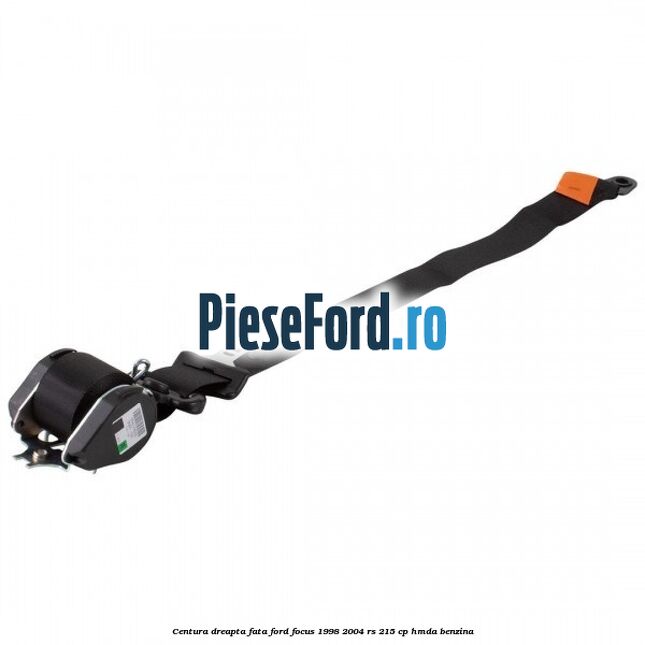 Centura dreapta fata Ford Focus 1998-2004 RS 215 cp HMDA benzina