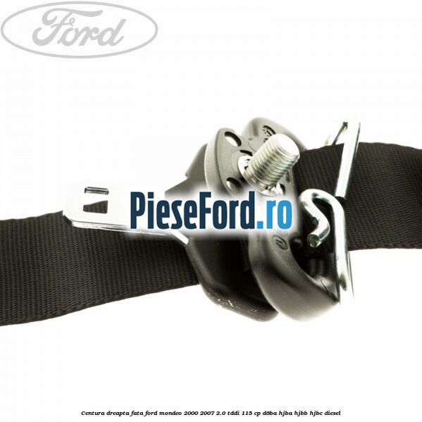 Centura dreapta fata Ford Mondeo 2000-2007 2.0 TDDI 115 cp Centura dreapta fata Ford Mondeo 2000-2007 2.0 TDDI 115 cp D6BA, HJBA, HJBB, HJBC diesel