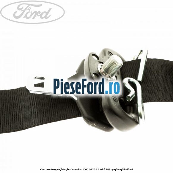 Centura dreapta fata Ford Mondeo 2000-2007 2.2 TDCi 155 cp QJBA, QJBB diesel