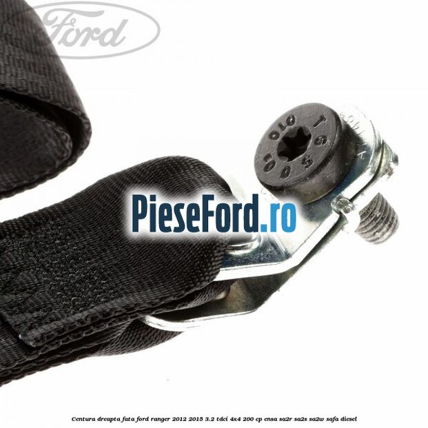 Centura dreapta fata Ford Ranger 2012-2015 3.2 TDCi 4x4 200 cp Centura dreapta fata Ford Ranger 2012-2015 3.2 TDCi 4x4 200 cp ENSA, SA2R, SA2S, SA2W, SAFA diesel