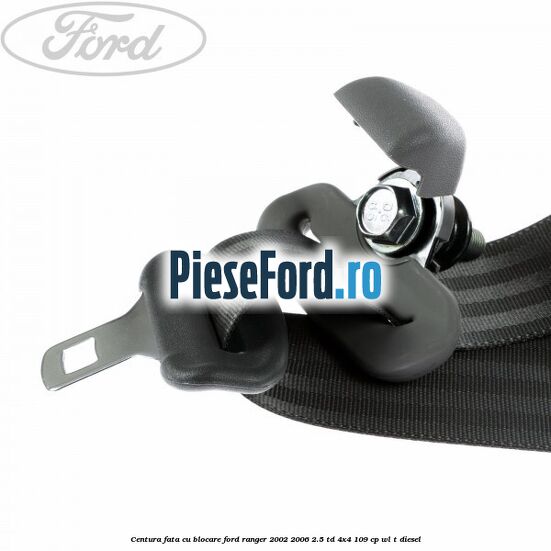 Centura fata cu blocare Ford Ranger 2002-2006 2.5 TD 4x4 109 cp WL-T diesel