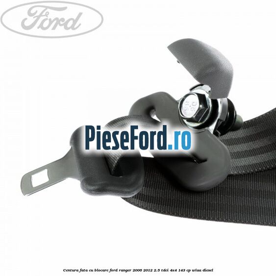 Centura fata cu blocare Ford Ranger 2006-2012 2.5 TDCi 4x4 143 cp WLAA diesel