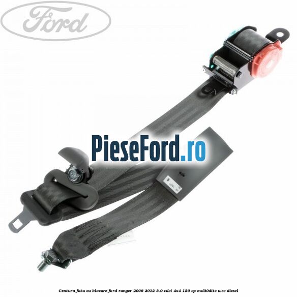 Centura fata cu blocare Ford Ranger 2006-2012 3.0 TDCi 4x4 156 cp MD30DITC, WEC diesel