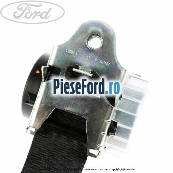 Centura fata dreapta 3 usi Ford Fiesta 2005-2008 1.25 16V 75 cp FUJA, FUJB benzina