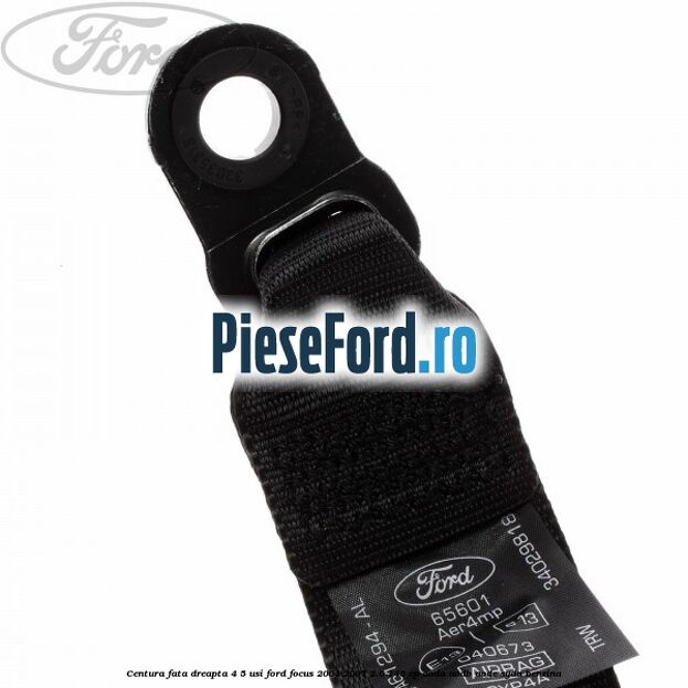 Centura fata dreapta 4/5 usi Ford Focus 2004-2007 2.0 145 cp AODA, AODB, AODE, SYDA benzina