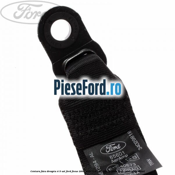 Centura fata dreapta 4/5 usi Ford Focus 2004-2007 2.0 TDCi 136 cp G6DA, G6DB, G6DD, G6DG diesel