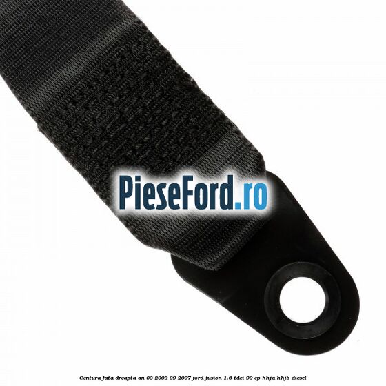 Centura fata dreapta an 03/2003-09/2007 Ford Fusion 1.6 TDCi 90 cp HHJA, HHJB diesel