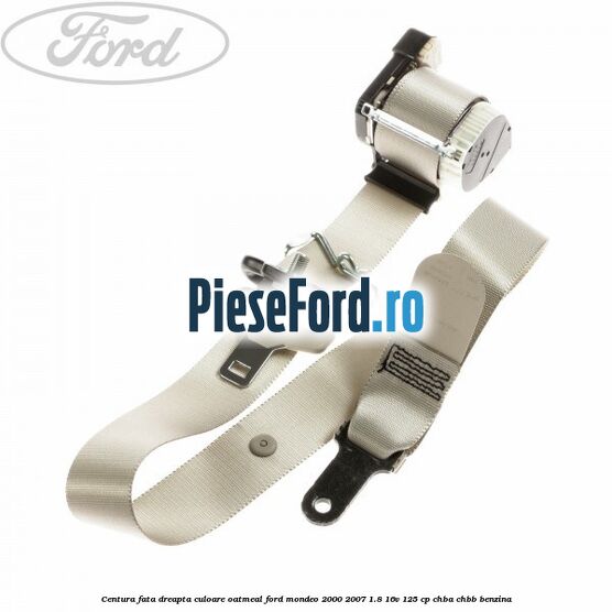 Centura fata dreapta culoare oatmeal Ford Mondeo 2000-2007 1.8 16V 125 cp CHBA, CHBB benzina