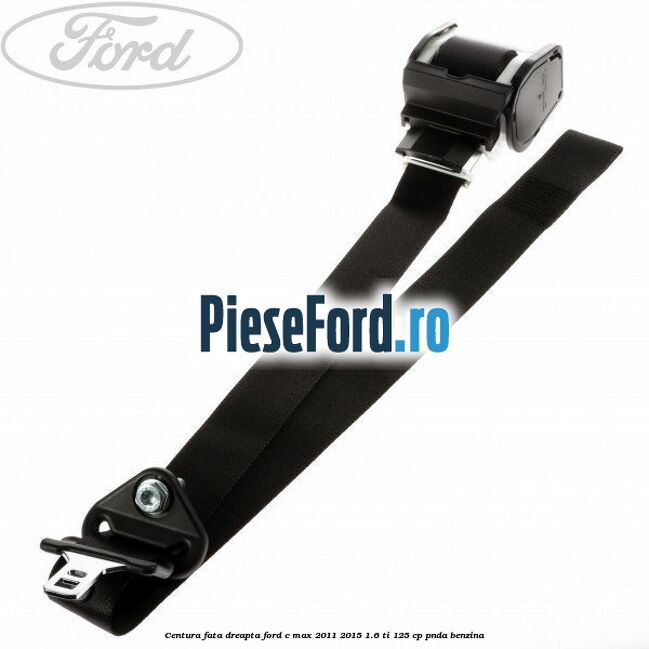Centura fata dreapta Ford C-Max 2011-2015 1.6 Ti 125 cp PNDA benzina