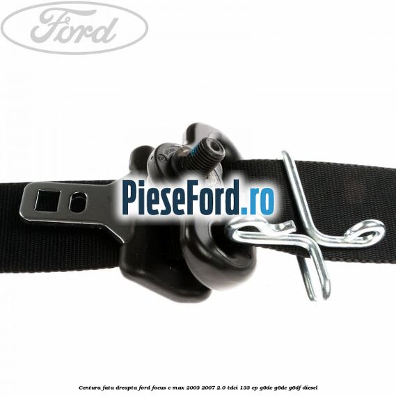 Centura fata, dreapta Ford Focus C-Max 2003-2007 2.0 TDCi 133 cp Centura fata, dreapta Ford Focus C-Max 2003-2007 2.0 TDCi 133 cp G6DC, G6DE, G6DF diesel
