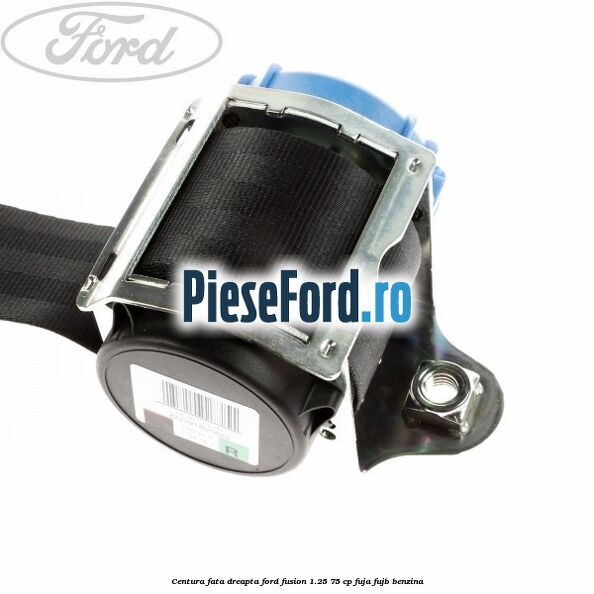 Centura fata dreapta Ford Fusion 1.25 75 cp FUJA, FUJB benzina