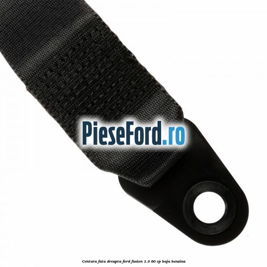 Centura fata dreapta Ford Fusion 1.3 60 cp BAJA benzina