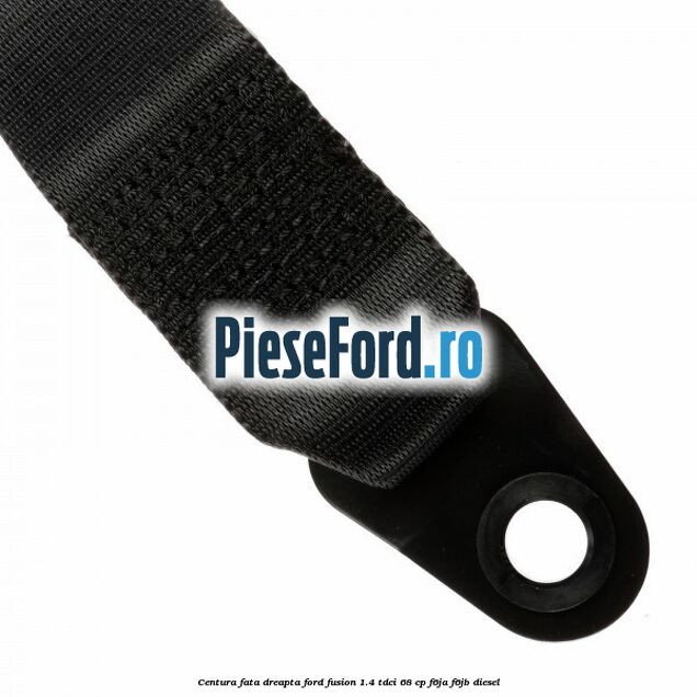Centura fata dreapta Ford Fusion 1.4 TDCi 68 cp F6JA, F6JB diesel