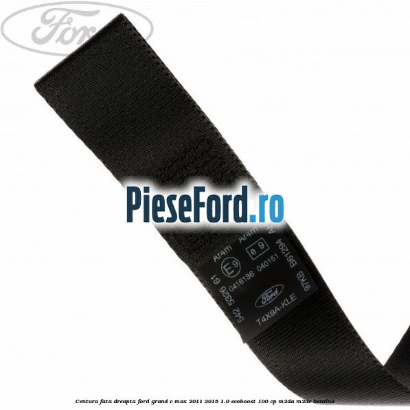 Centura fata dreapta Ford Grand C-Max 2011-2015 1.0 EcoBoost 100 cp Centura fata dreapta Ford Grand C-Max 2011-2015 1.0 EcoBoost 100 cp M2DA, M2DC benzina