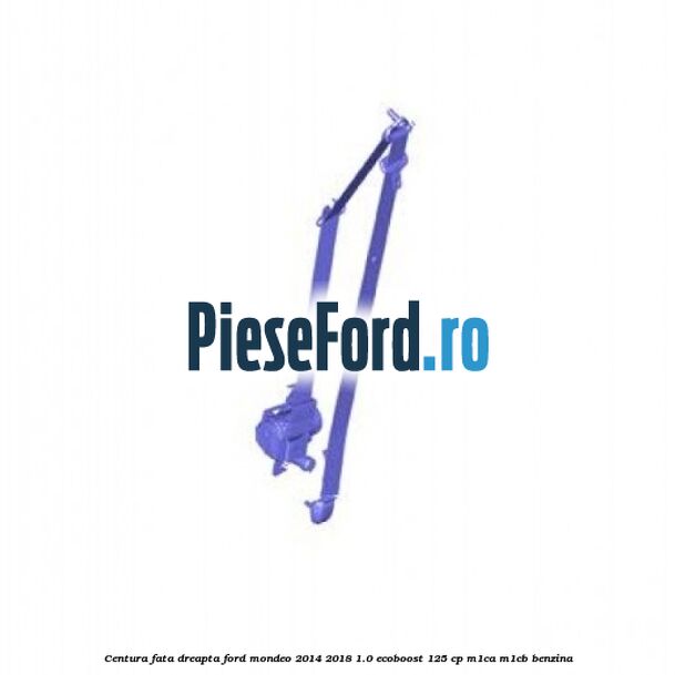 Centura fata dreapta Ford Mondeo 2014-2018 1.0 EcoBoost 125 cp M1CA, M1CB benzina