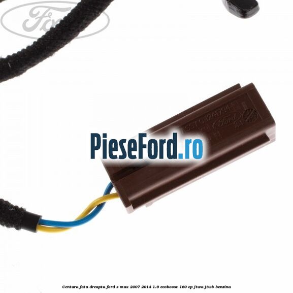 Centura fata, dreapta Ford S-Max 2007-2014 1.6 EcoBoost 160 cp JTWA, JTWB benzina