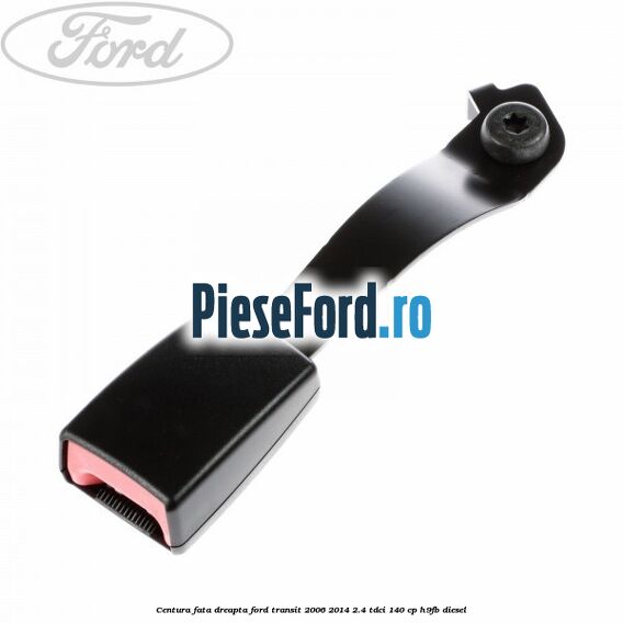 Centura fata dreapta Ford Transit 2006-2014 2.4 TDCi 140 cp H9FB diesel