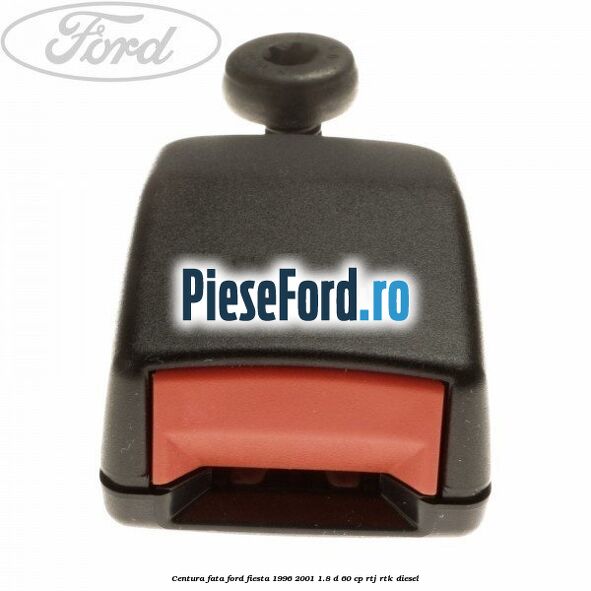 Centura fata Ford Fiesta 1996-2001 1.8 D 60 cp RTJ, RTK diesel