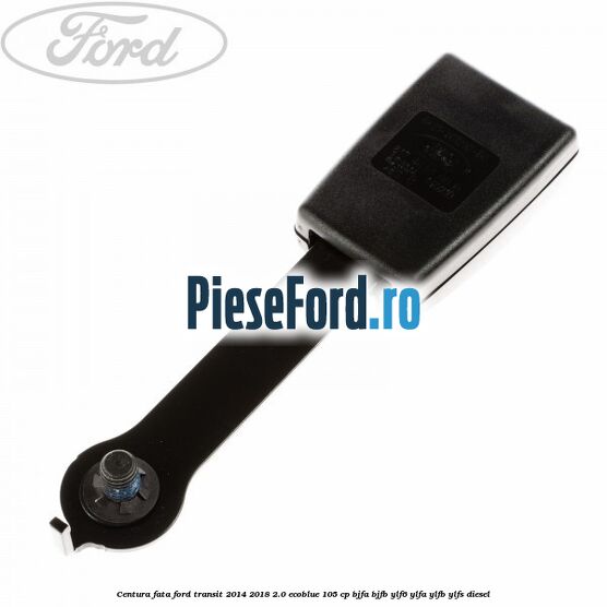 Centura fata Ford Transit 2014-2018 2.0 EcoBlue 105 cp Centura fata Ford Transit 2014-2018 2.0 EcoBlue 105 cp BJFA, BJFB, YLF6, YLFA, YLFB, YLFS diesel