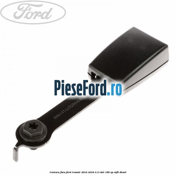 Centura fata Ford Transit 2014-2018 2.2 TDCi 155 cp CVF5 diesel