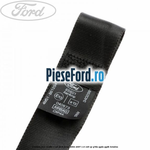 Centura fata model 3 usi Ford Focus 2004-2007 1.8 125 cp Q7DA, QQDA, QQDB benzina