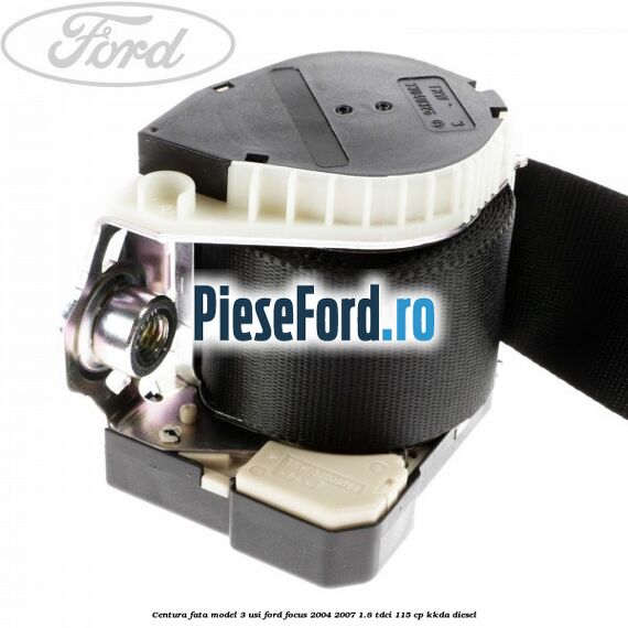 Centura fata model 3 usi Ford Focus 2004-2007 1.8 TDCi 115 cp Centura fata model 3 usi Ford Focus 2004-2007 1.8 TDCi 115 cp KKDA diesel