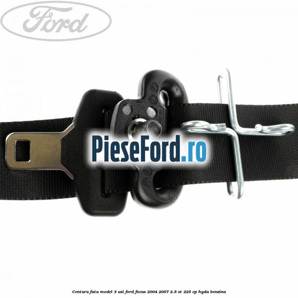 Centura fata model 3 usi Ford Focus 2004-2007 2.5 ST 225 cp HYDA benzina