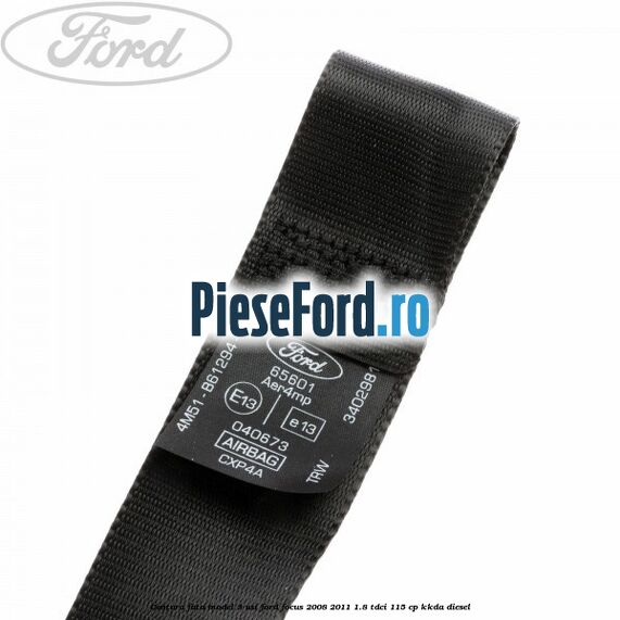 Centura fata model 3 usi Ford Focus 2008-2011 1.8 TDCi 115 cp KKDA diesel