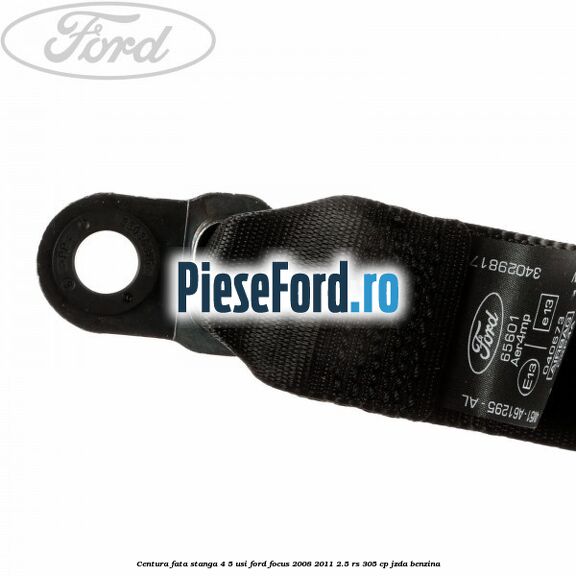 Centura fata stanga 4/5 usi Ford Focus 2008-2011 2.5 RS 305 cp JZDA benzina